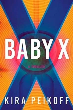 Book cover of "BABY X" by Kira Peikoff